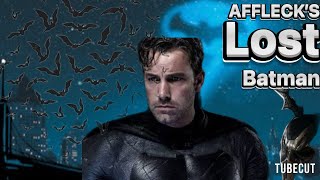 Ben Affleck’s Canceled Batman Movie Explained