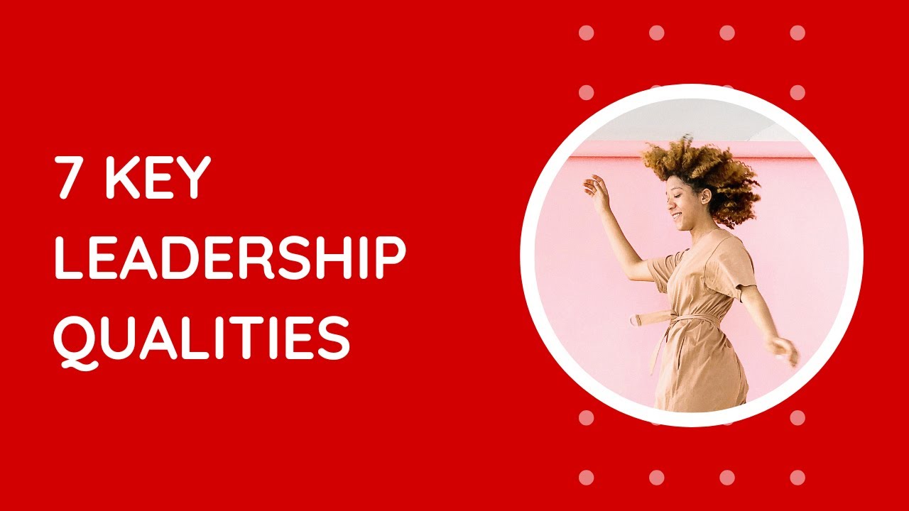 7 Leadership Qualities YouTube