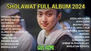 FULL ALBUM GUS AZMI || SHOLAWAT TERBARU 2024 ||