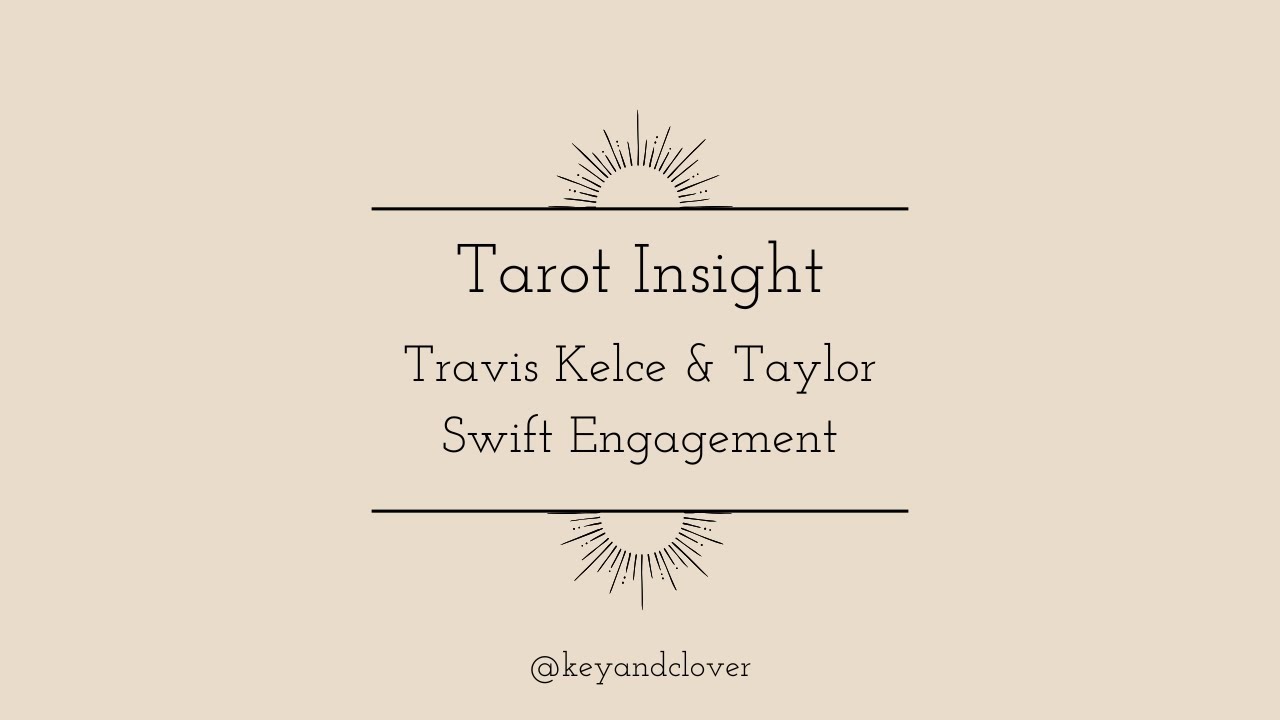 Taylor Swift and Travis Kelce Tarot Insight