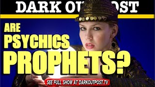 Dark Outpost : Are Psychics Prophets