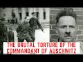 The brutal torture of the commandant of auschwitz  rudolf hss