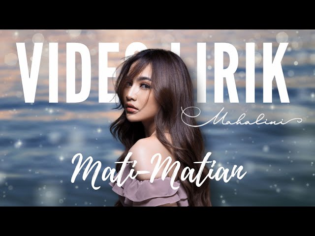 MAHALINI - MATI MATIAN (LYRIC VIDEO) LIRIK LAGU TERBARU class=