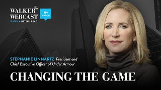 Changing The Game with Stephanie Linnartz, President & CEO of Under Armour