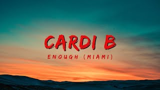 Cardi B - Enough (Miami) [Lyrics]