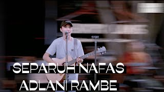 Separuh Nafas - Dewa 19 || Adlani Rambe