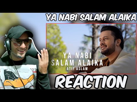 Ya Nabi Salam Alaika - Atif Aslam  | یا نبی ﷺ سلام عليك - عاطف اسلم | Pakistani Boy Reaction |