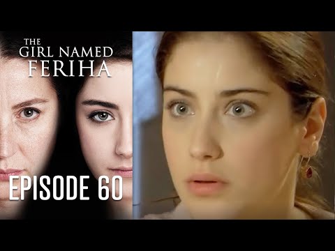 The Girl Named Feriha - Episode 60