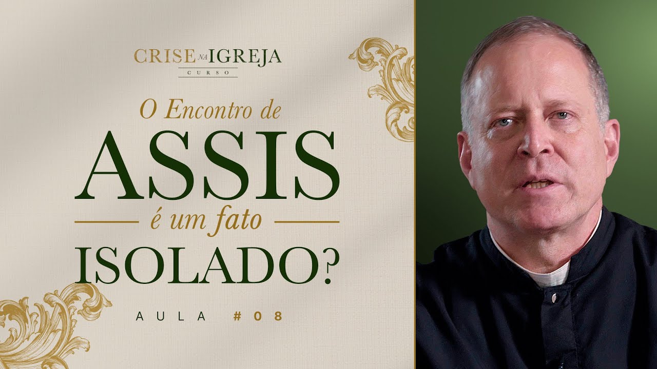 O Espírito de Assis e o Mega ecumenismo de João Paulo II - Curso sobre a Crise na Igreja - Aula 8