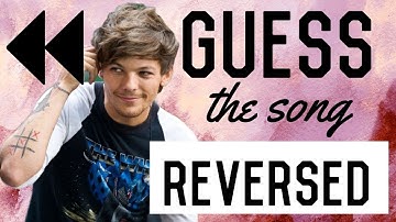 GUESS THE REVERSED ONE DIRECTION SONG