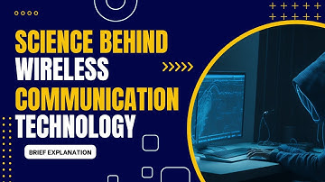 Exploring the Science Behind Wireless Communication Technology