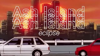 Ash Island 애쉬아일랜드 Eclipse 90S Edit
