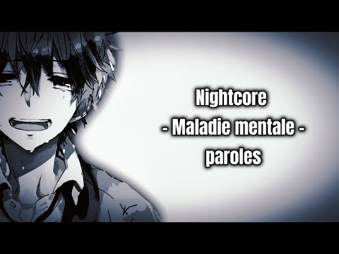 NIGHTCORE - MALADIE MENTALE - PAROLES