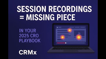 Session Recordings: The Missing Piece in Your 2025 CRO Playbook