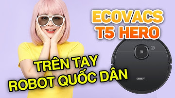 Có thể bạn chưa biết về Robot hút bụi quốc dân Ecovacs Deebot T5 Hero (Ozmo 950)