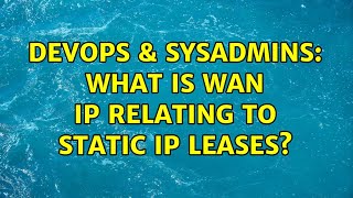 Famous DevOps & SysAdmins: What is WAN IP relating to static IP leases? (2 Solutions!!) Net Worth