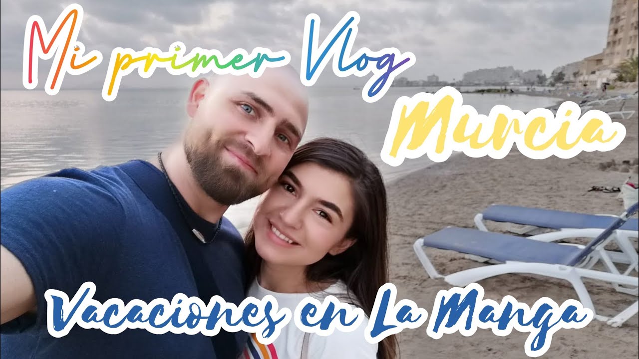 MI PRIMER VLOG | MURCIA - LA MANGA | VACACIONES