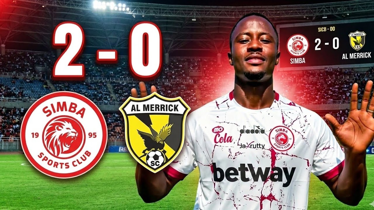 MAGOLI | SIMBA SC 2-0 Al MERRICK GOLI LA OSMEN DOUMBIA, LIBASSE PRE SEASON..