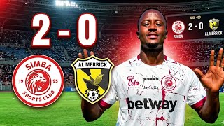 MAGOLI | SIMBA SC 2-0 Al MERRICK GOLI LA OSMEN DOUMBIA, LIBASSE PRE SEASON..