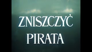 Уничтожить Пирата/Zniszczyc Pirata (1972) Цветная Версия