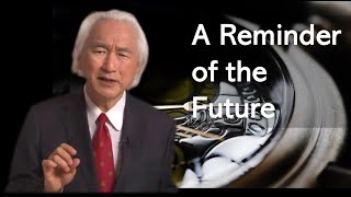 Michio Kaku: A Reminder Of The Future.