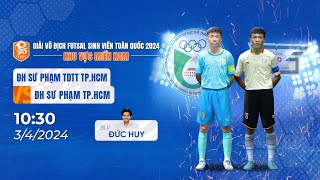 🔴 TRỰC TIẾP: ĐH Sư Phạm TDTT TP.HCM - ĐH Sư Phạm TP.HCM | Giải Futsal sinh viên Toàn quốc