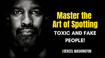 EYES OPEN! Learn to Recognize BAD and FAKE People | 7 SIGNALS | Denzel Washington Motivation