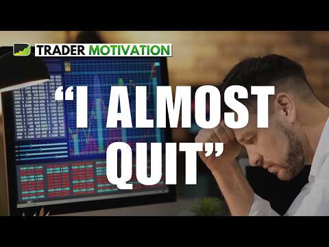 If You're About to Quit Trading, Watch This (Trader Motivation)