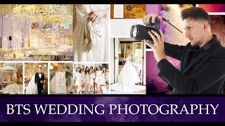 Luxury wedding photography BTS