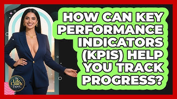 How Can Key Performance Indicators (KPIs) Help You Track Progress? - The Life Coach Expert