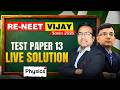 Physics: Test Paper - 13 Live Solution | RE-NEET Vijay Series 2026 | Motion NEET