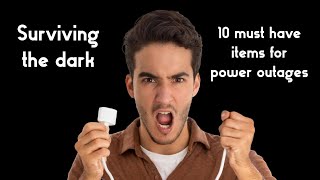 10 Must Have Items to Prepare for a Power Outage