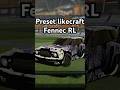 Preset likecraft rocket league fennec #rocketleague #rl #preset #decal