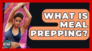 What Is Meal Prepping? - Running Beyond Limits