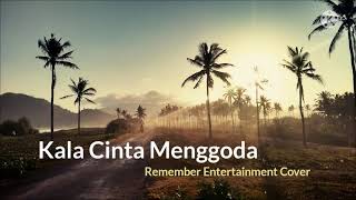 Keroncongkala Cinta Menggodaremember Entertainment Coverlirik