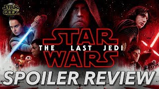 THE LAST JEDI: Star Wars Episode VIII SPOILER Review - Star Geek