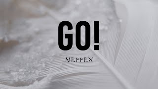 NEFFEX - Go!  | Groot Music Lyrics |