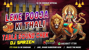 Leke Pooja Ki Thali || Tabla Sound Chek || Dj SarZen Navratri Roadshow Song || Dj Sk Singham