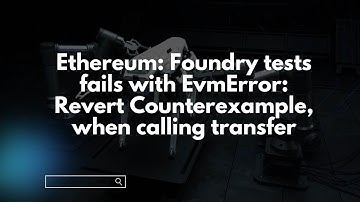 Ethereum: Foundry tests fails with EvmError: Revert Counterexample, when calling transfer