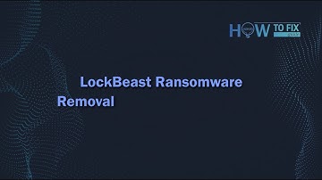 LockBeast Ransomware Virus Removal & File Decryption Guide