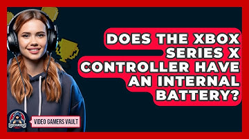 Does The Xbox Series X Controller Have An Internal Battery? - Video Gamers Vault