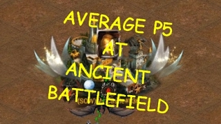 AVERAGE P5 AT ANCIENT BATTLEFIELD! ( CLASH OF KINGS )