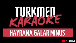 TAZE TURKMEN MINUS HAYRANA GALAR ATABAY CARGULYYEW ZETD MUSIC 2021