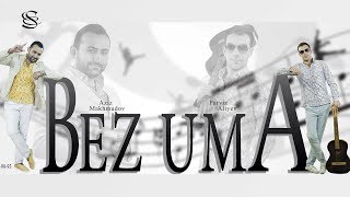 Aziz Maxmudov & Parviz Aliyev - Bez Uma (audio, 2019) Resimi