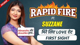 Rapid Fire with Suzzane | किसको किया विला में Misunderstand | Exclusive | Rapid Fire