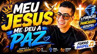 MEU JESUS ME DEU A PAZ | FORRÓ GOSPEL 2026 | RONAN RODRIGUES | O FURACÃO DO PANCADÃO GOSPEL