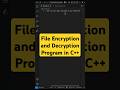 File Encryption & Decryption in C++ | File Handling Project #Shorts #coding
