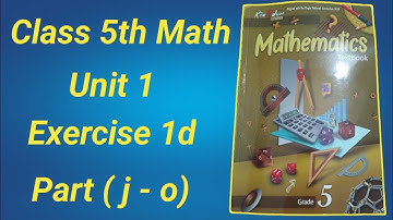 Class 5 Math Unit 1 Ex 1d Part (j-o) | Class 5th  Math Ex 1d Part (j-o) | Class 5th Maths #maths
