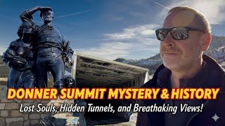 Hopes & Tragedies: Sierra Nevada's Most Historic Site | Donner Lake & Summit, California.
