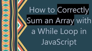 How to Correctly Sum an Array with a While Loop in JavaScript